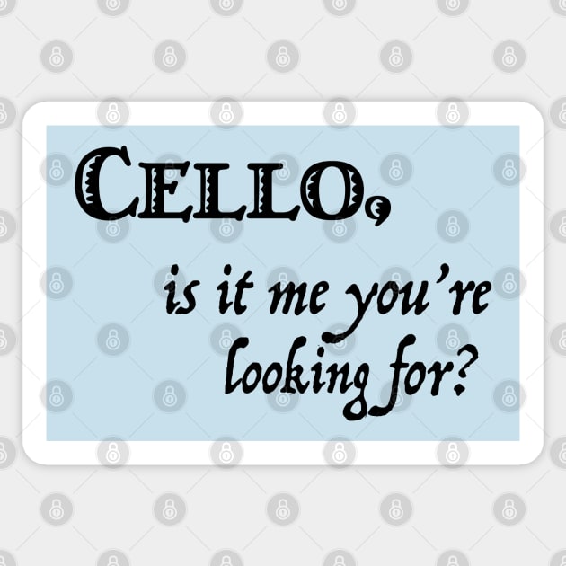 Cello, is it me you're looking for? Sticker by candhdesigns